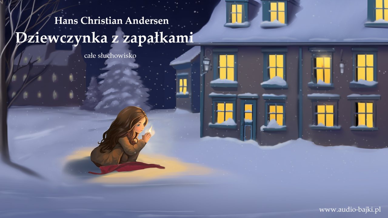 Dziewczynka z zapałkami,  Hans Christian Andersen