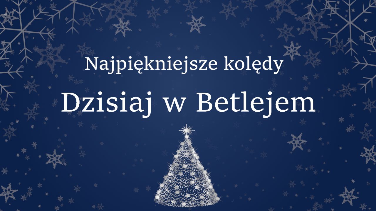 Dzisiaj w Betlejem