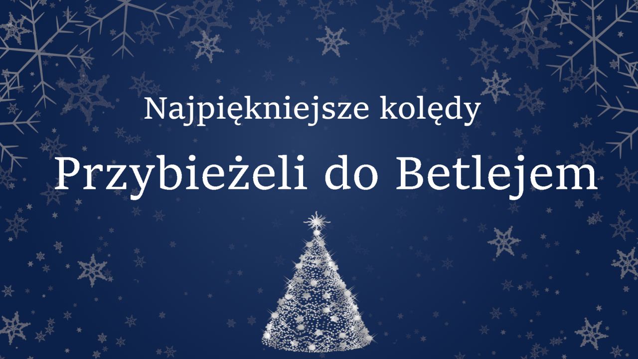 Przybieżeli do Betlejem